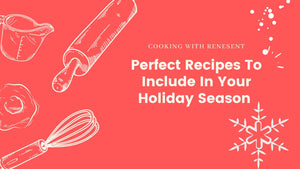 Perfect Recipes To Include In Your Holiday Season