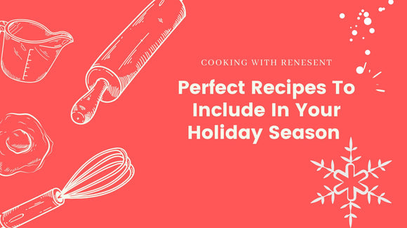 Perfect Recipes To Include In Your Holiday Season