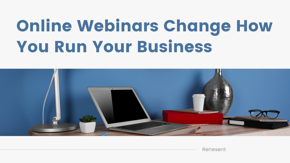Online Webinars Change How You Run Your Business