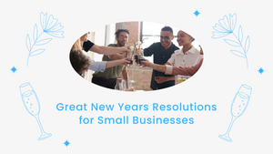 Große Neujahrsvorsätze für kleine Unternehmen